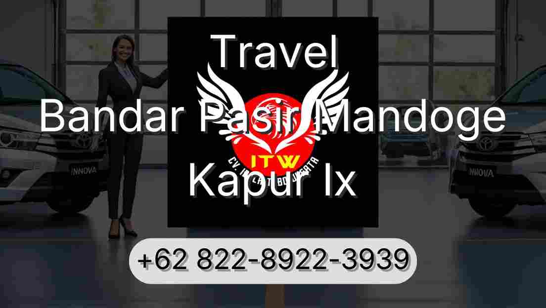 Travel Bandar Pasir Mandoge Kapur Ix