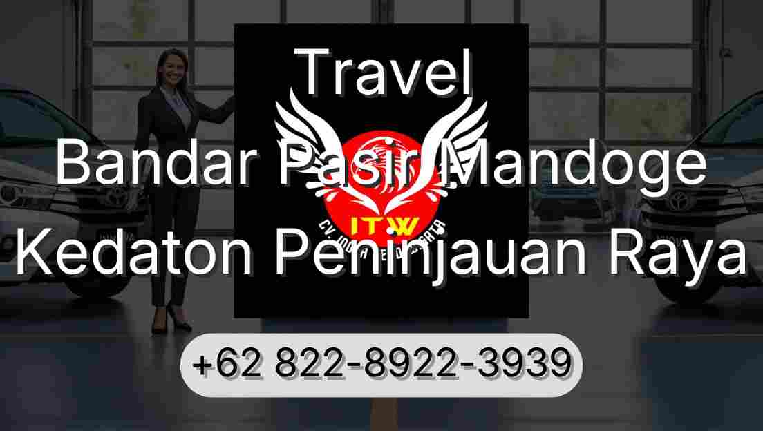 Travel Bandar Pasir Mandoge Kedaton Peninjauan Raya
