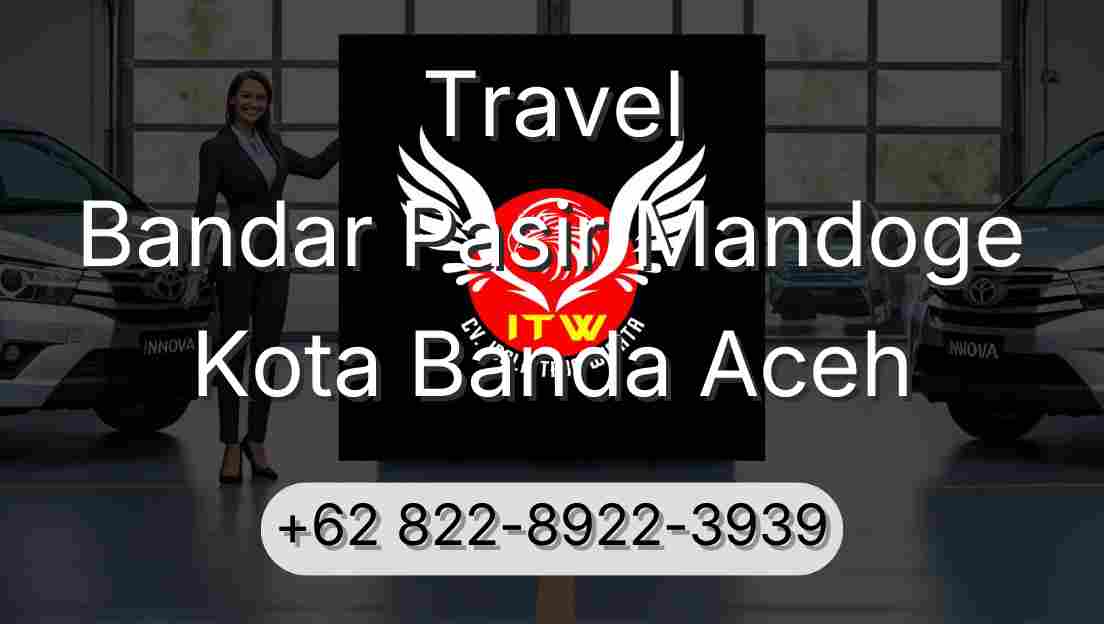 Travel Bandar Pasir Mandoge Kota Banda Aceh