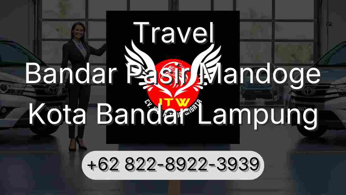 Travel Bandar Pasir Mandoge Kota Bandar Lampung