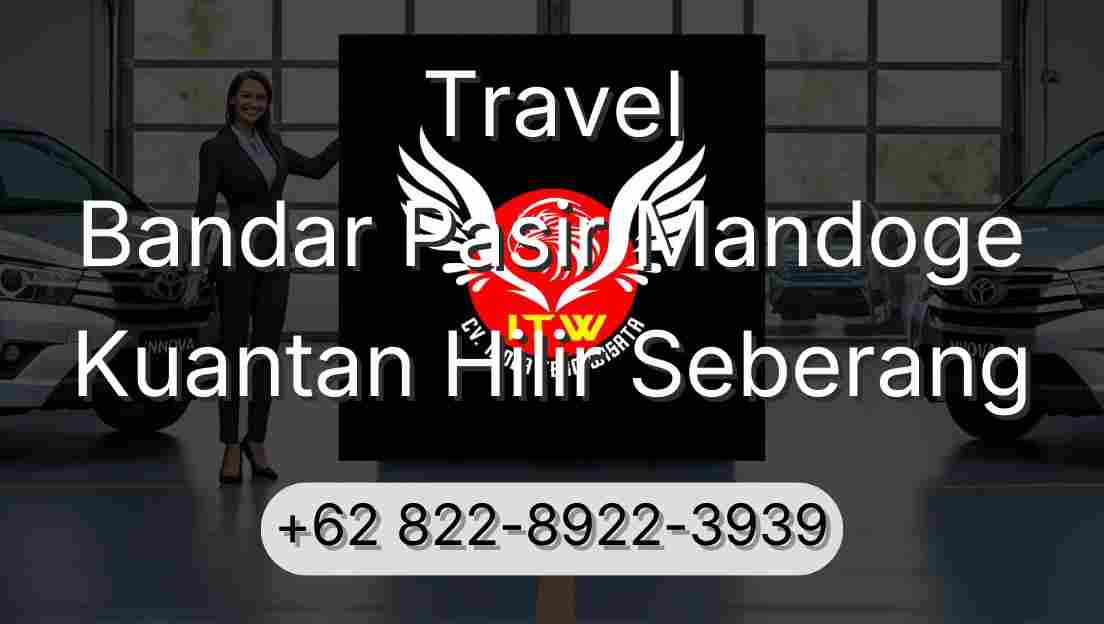 Travel Bandar Pasir Mandoge Kuantan Hilir Seberang