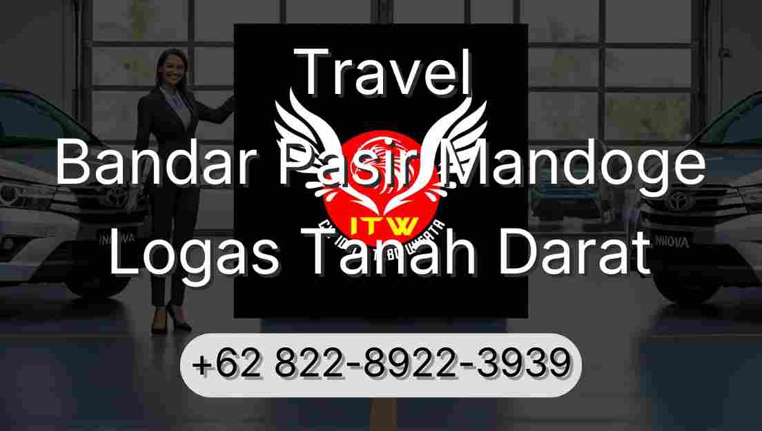 Travel Bandar Pasir Mandoge Logas Tanah Darat