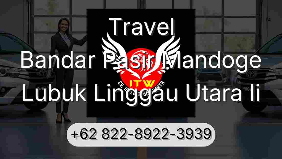 Travel Bandar Pasir Mandoge Lubuk Linggau Utara Ii