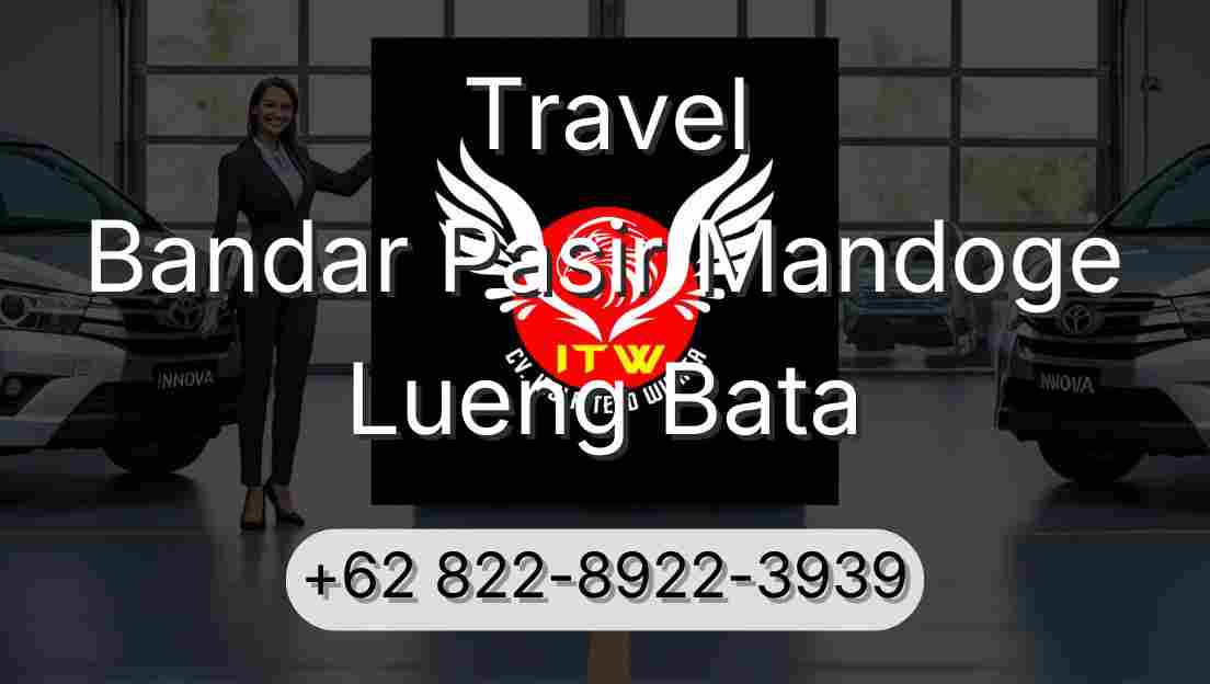 Travel Bandar Pasir Mandoge Lueng Bata