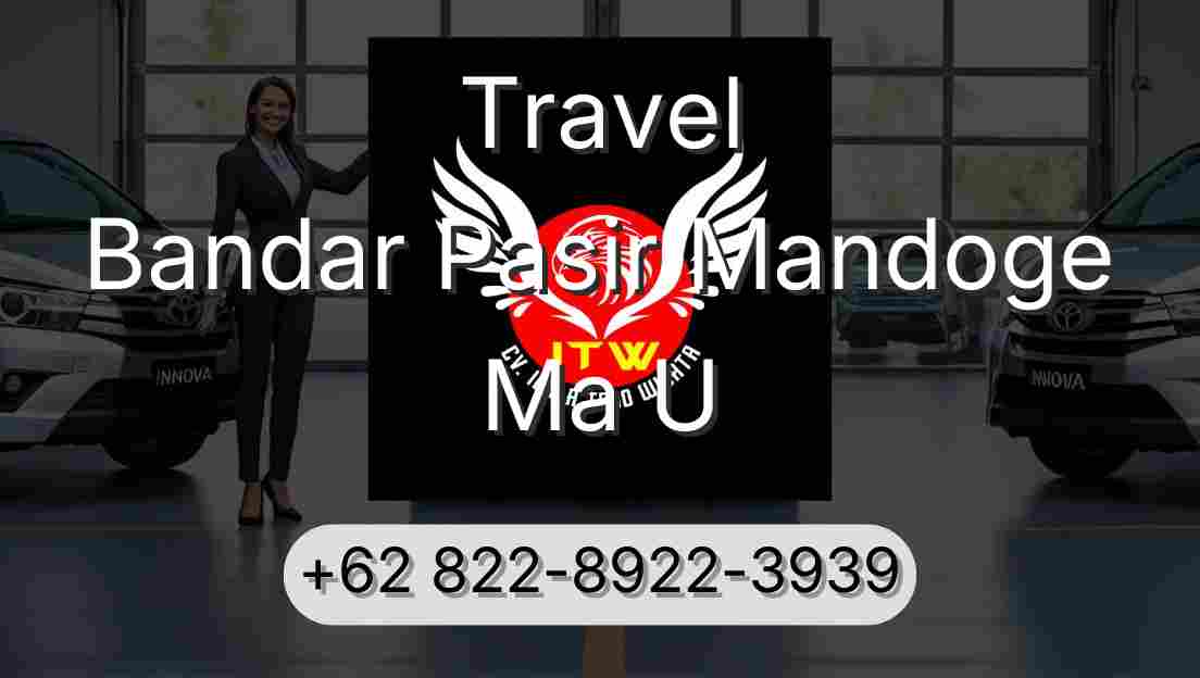 Travel Bandar Pasir Mandoge Ma U