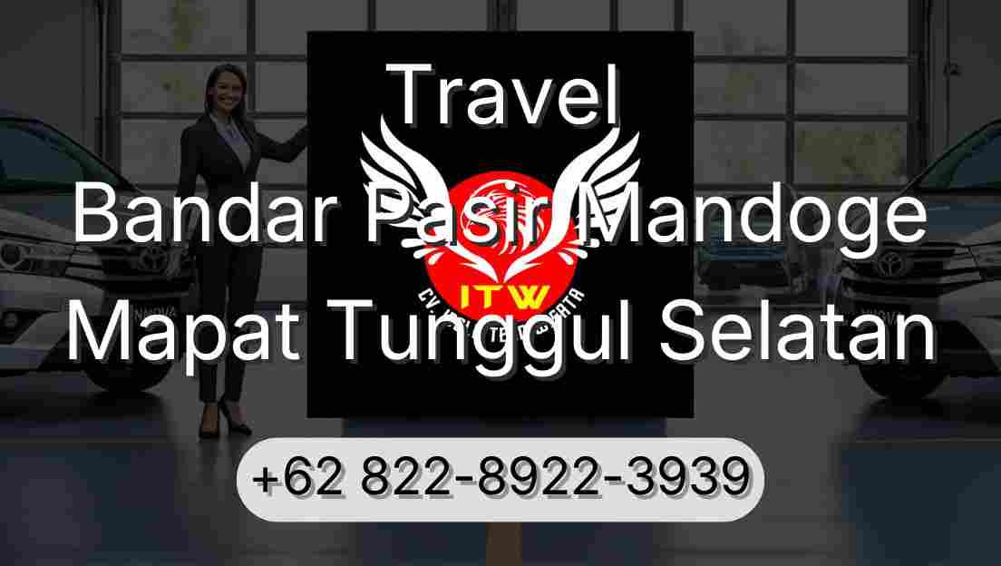 Travel Bandar Pasir Mandoge Mapat Tunggul Selatan