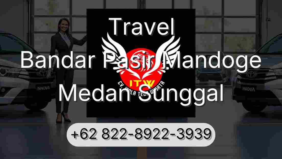 Travel Bandar Pasir Mandoge Medan Sunggal
