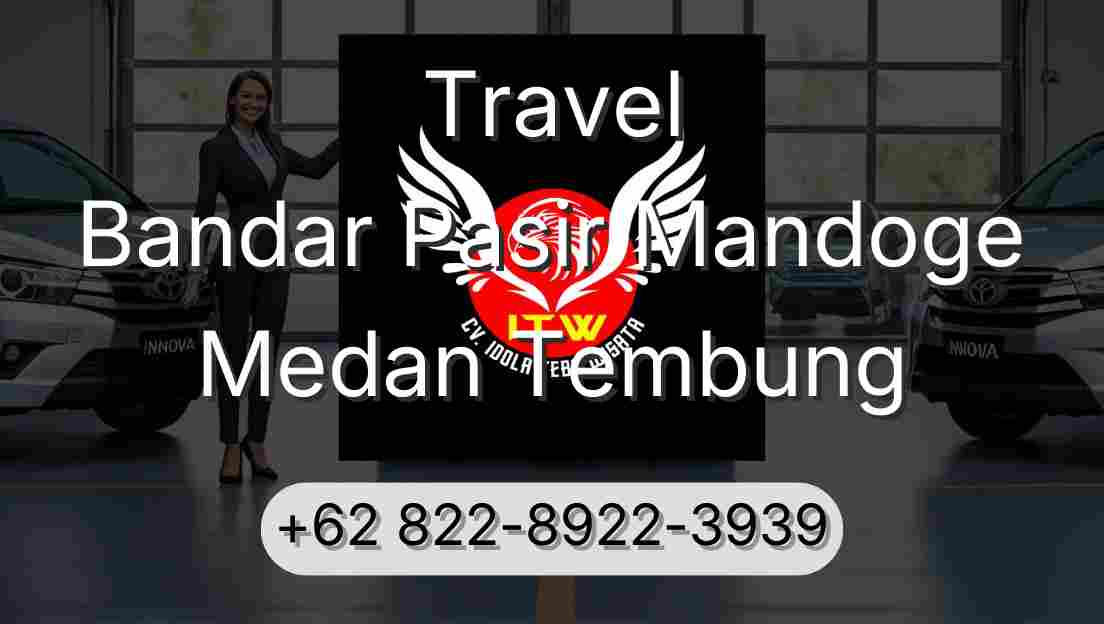 Travel Bandar Pasir Mandoge Medan Tembung