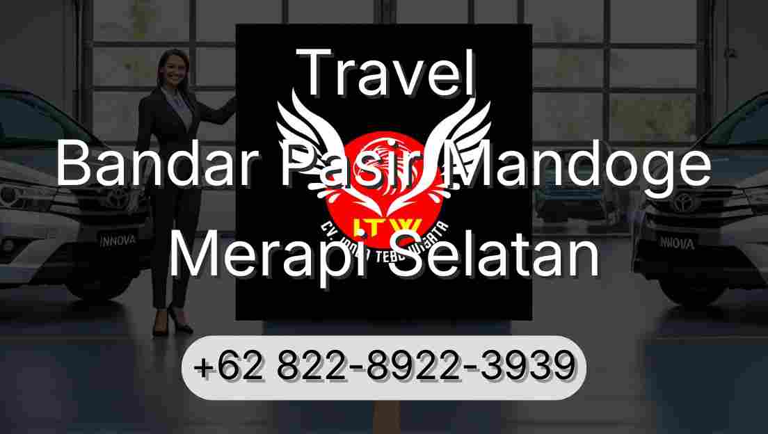 Travel Bandar Pasir Mandoge Merapi Selatan