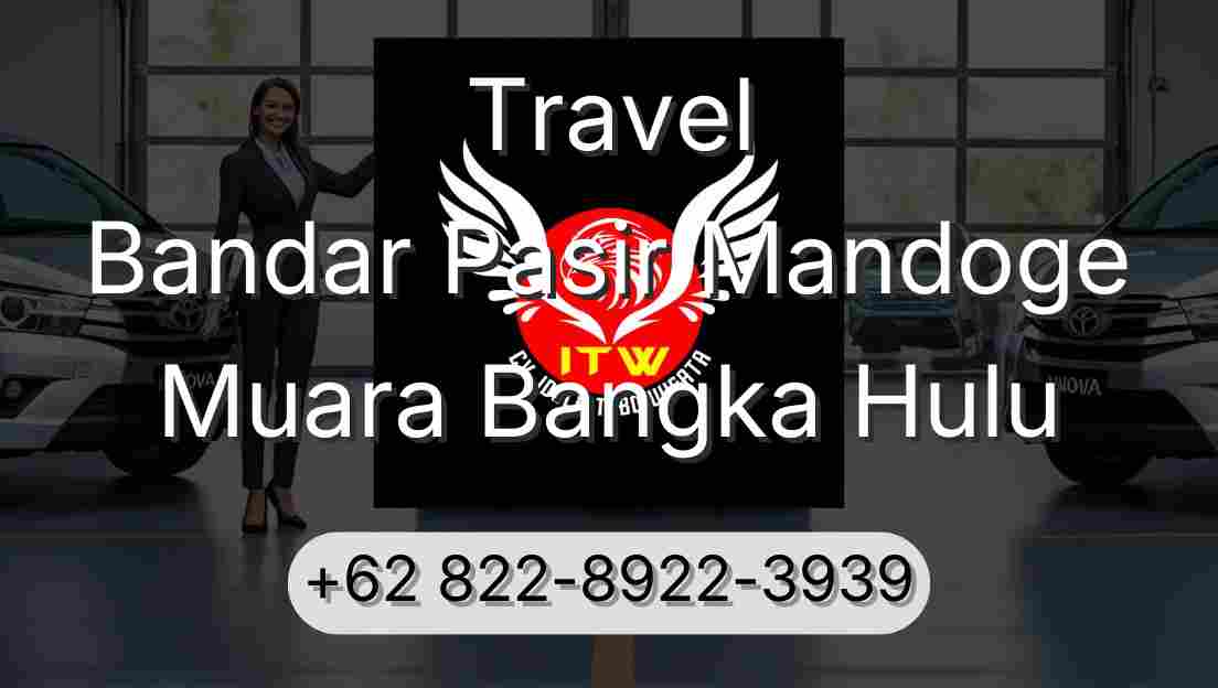 Travel Bandar Pasir Mandoge Muara Bangka Hulu