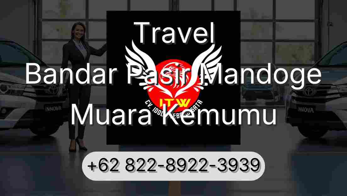 Travel Bandar Pasir Mandoge Muara Kemumu