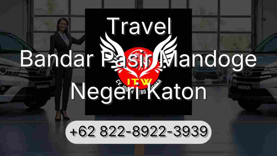 Travel Bandar Pasir Mandoge Negeri Katon