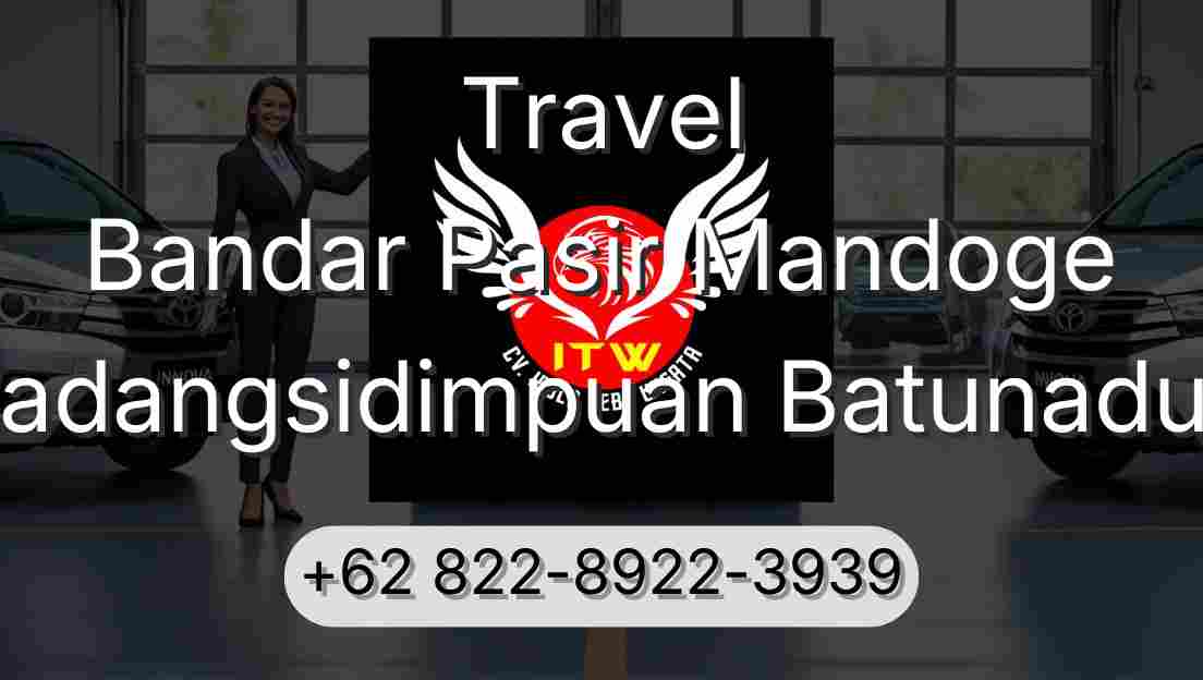 Travel Bandar Pasir Mandoge Padangsidimpuan Batunadua
