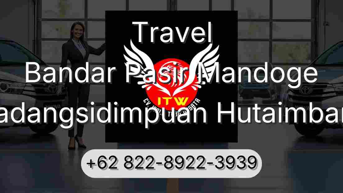Travel Bandar Pasir Mandoge Padangsidimpuan Hutaimbaru