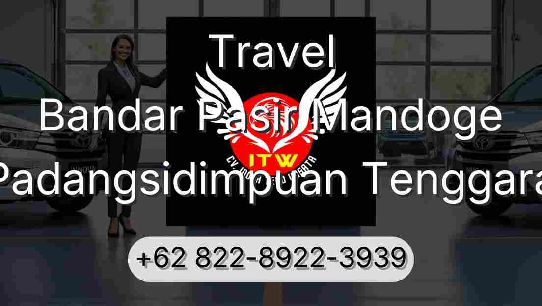 Travel Bandar Pasir Mandoge Padangsidimpuan Tenggara