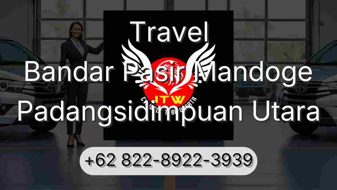 Travel Bandar Pasir Mandoge Padangsidimpuan Utara