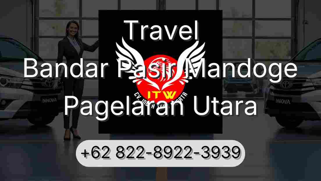 Travel Bandar Pasir Mandoge Pagelaran Utara