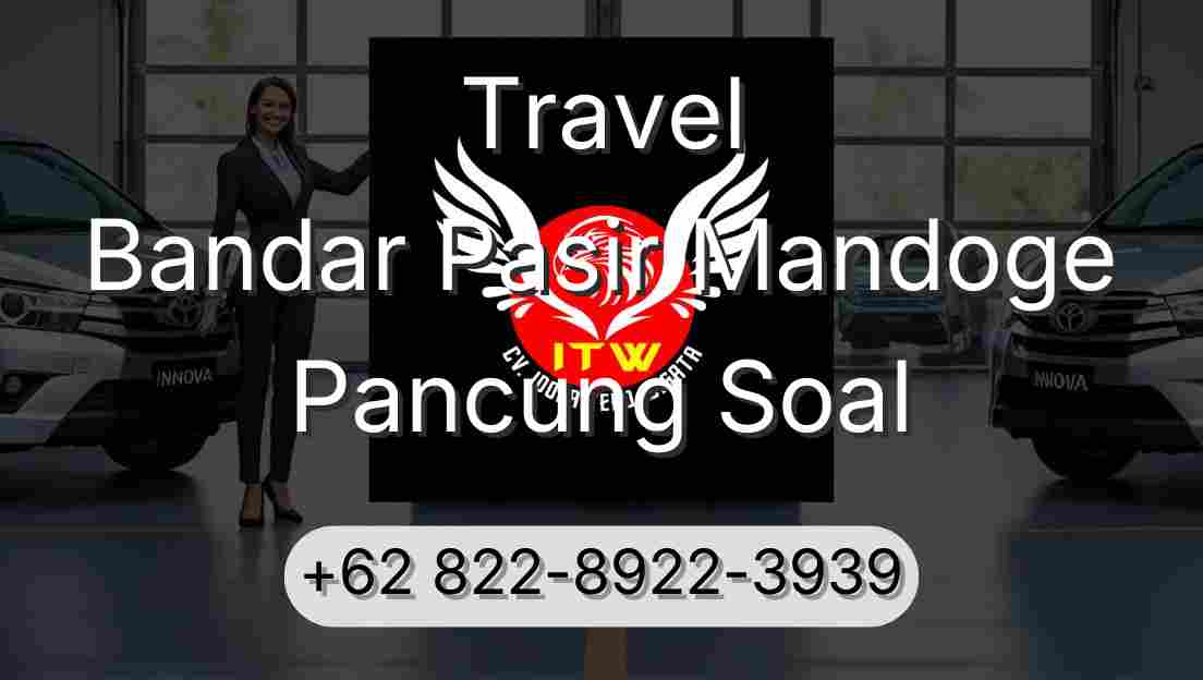 Travel Bandar Pasir Mandoge Pancung Soal