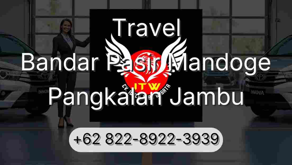 Travel Bandar Pasir Mandoge Pangkalan Jambu