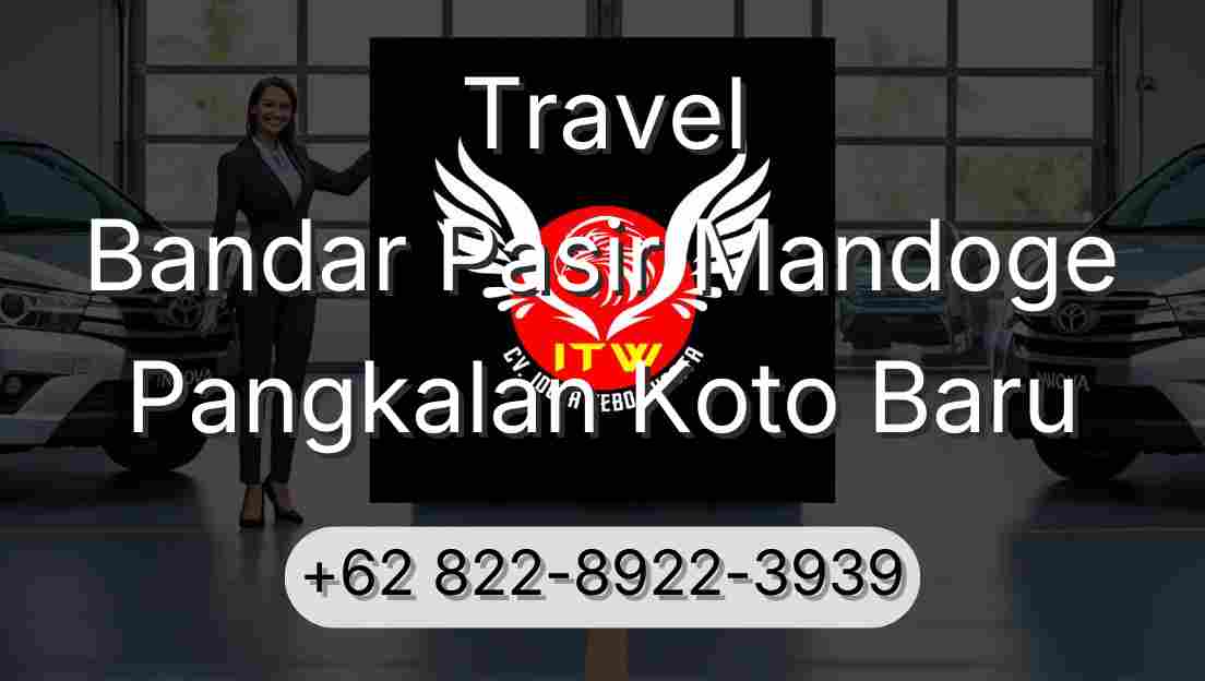 Travel Bandar Pasir Mandoge Pangkalan Koto Baru