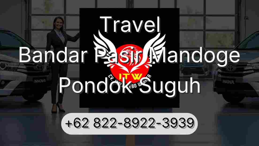 Travel Bandar Pasir Mandoge Pondok Suguh