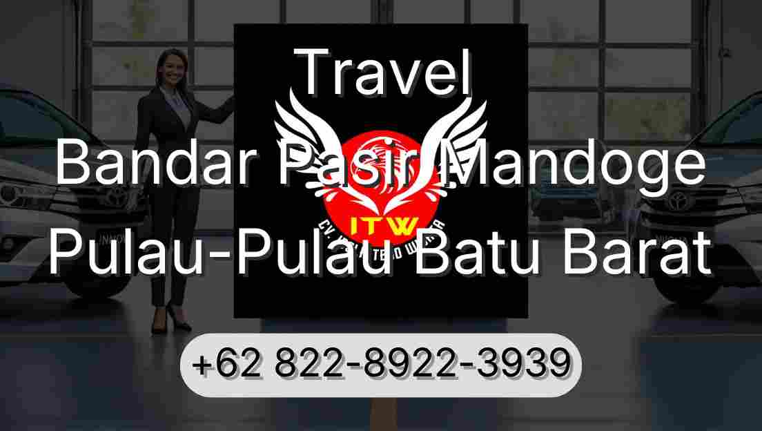 Travel Bandar Pasir Mandoge Pulau-Pulau Batu Barat