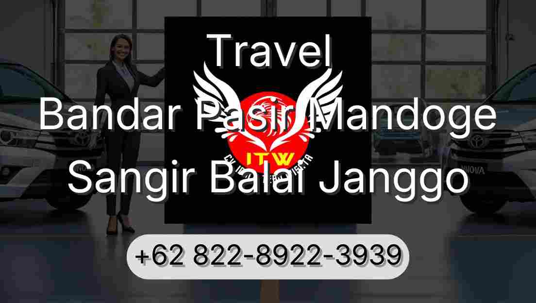Travel Bandar Pasir Mandoge Sangir Balai Janggo