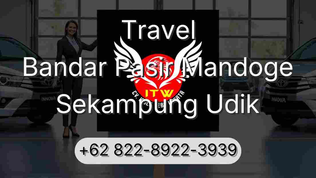 Travel Bandar Pasir Mandoge Sekampung Udik