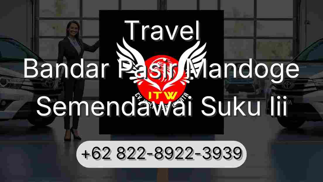 Travel Bandar Pasir Mandoge Semendawai Suku Iii