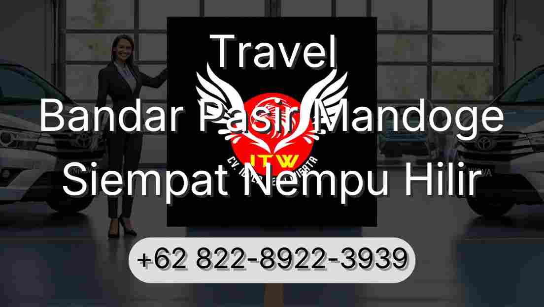 Travel Bandar Pasir Mandoge Siempat Nempu Hilir