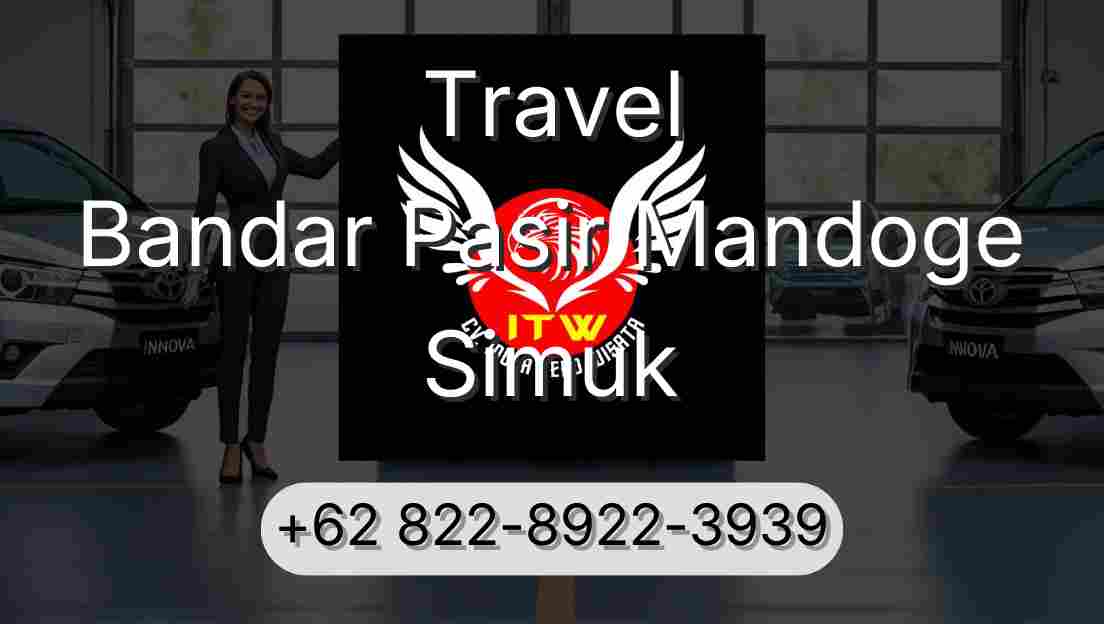 Travel Bandar Pasir Mandoge Simuk