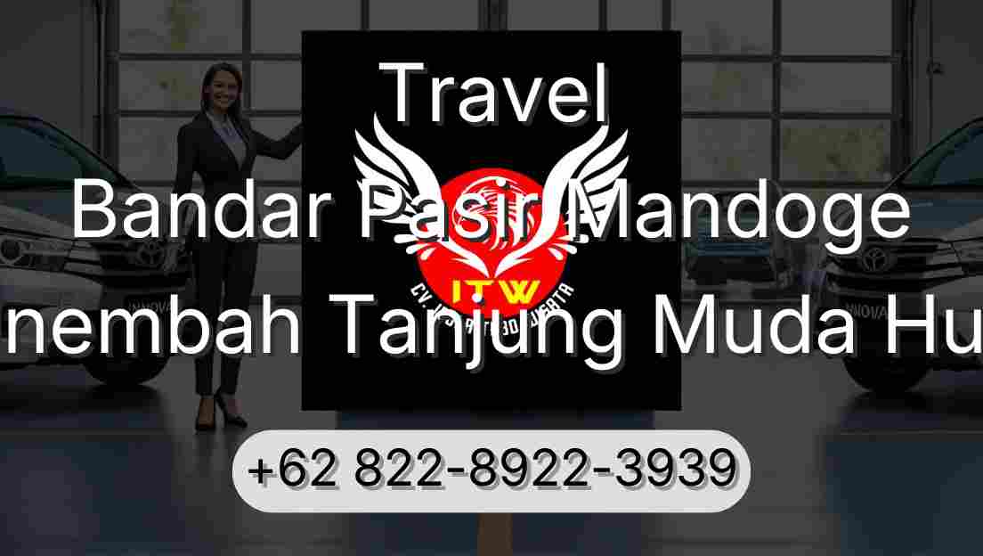 Travel Bandar Pasir Mandoge Sinembah Tanjung Muda Hulu
