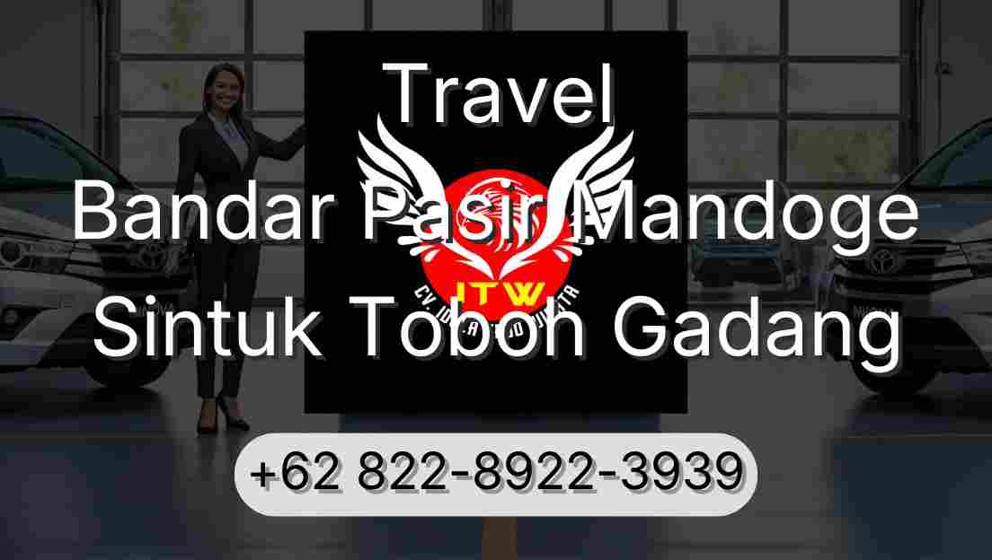 Travel Bandar Pasir Mandoge Sintuk Toboh Gadang