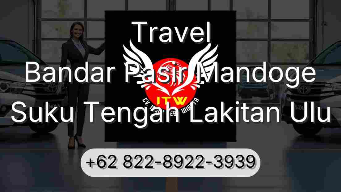 Travel Bandar Pasir Mandoge Suku Tengah Lakitan Ulu