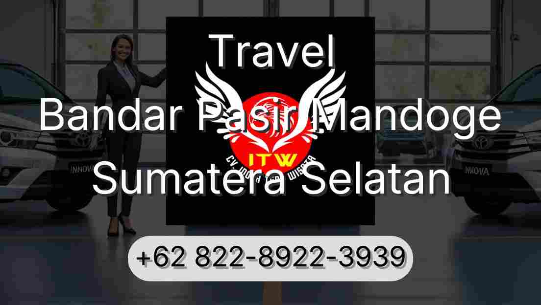 Travel Bandar Pasir Mandoge Sumatera Selatan
