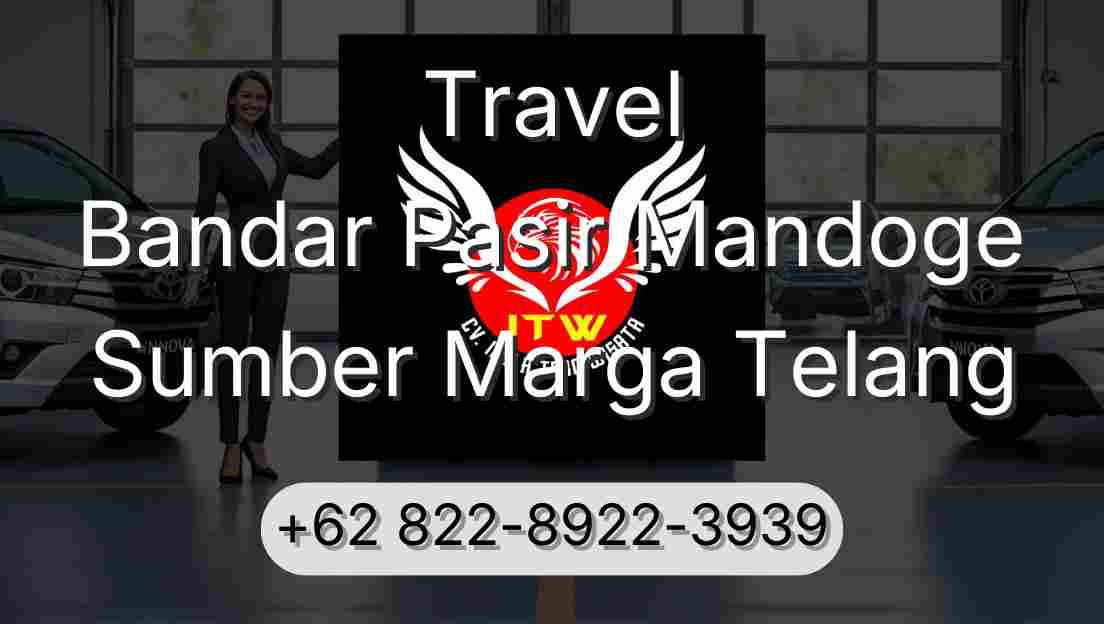 Travel Bandar Pasir Mandoge Sumber Marga Telang