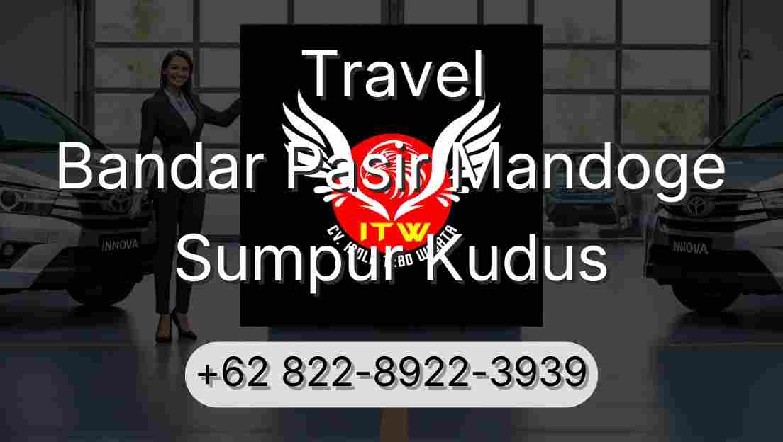Travel Bandar Pasir Mandoge Sumpur Kudus