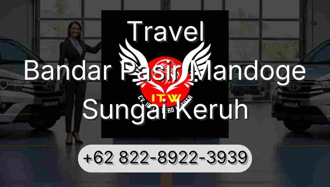 Travel Bandar Pasir Mandoge Sungai Keruh