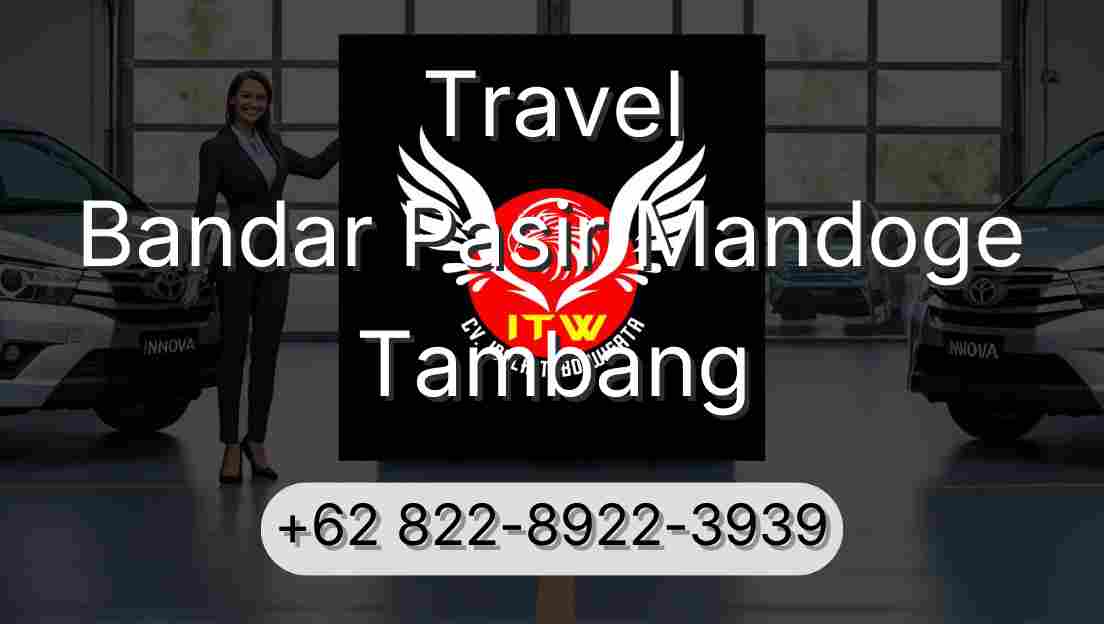 Travel Bandar Pasir Mandoge Tambang