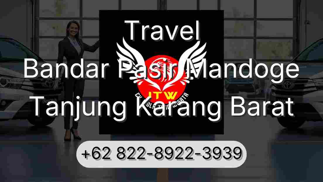 Travel Bandar Pasir Mandoge Tanjung Karang Barat