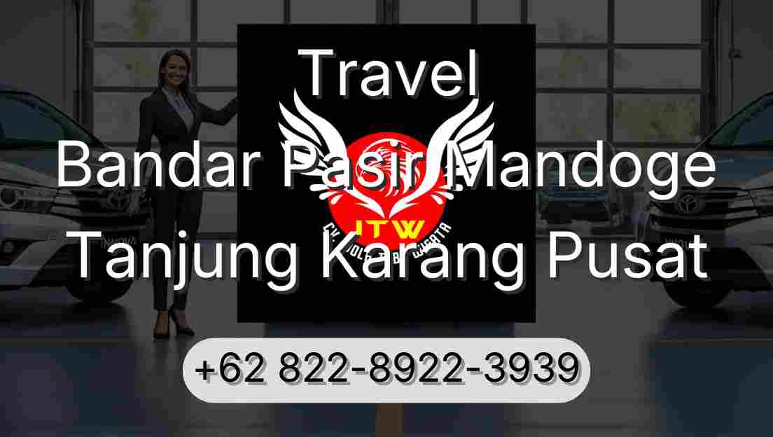 Travel Bandar Pasir Mandoge Tanjung Karang Pusat