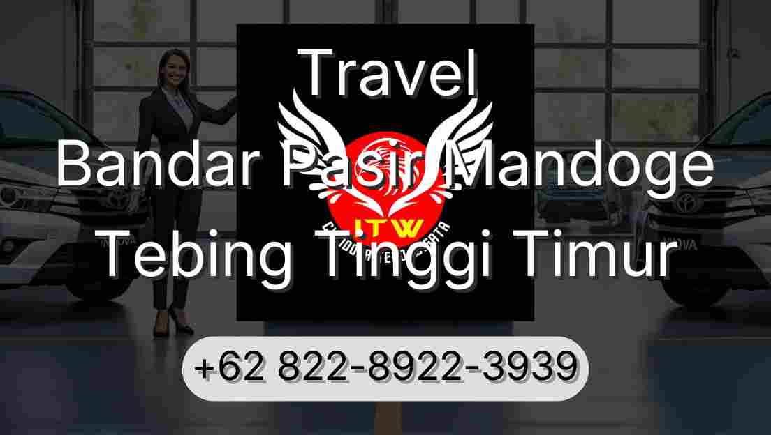 Travel Bandar Pasir Mandoge Tebing Tinggi Timur