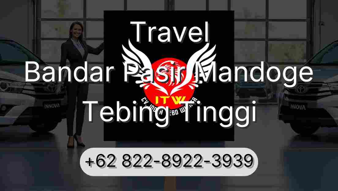 Travel Bandar Pasir Mandoge Tebing Tinggi