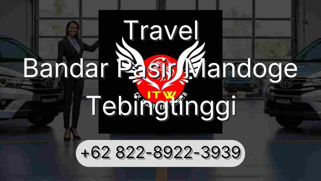 Travel Bandar Pasir Mandoge Tebingtinggi