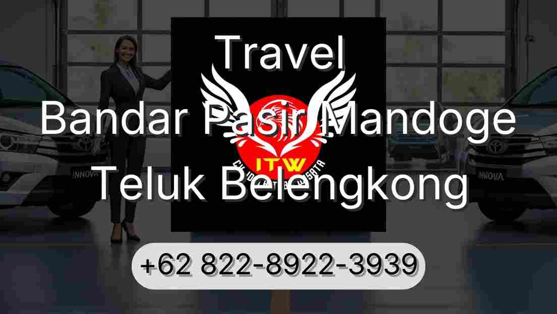 Travel Bandar Pasir Mandoge Teluk Belengkong