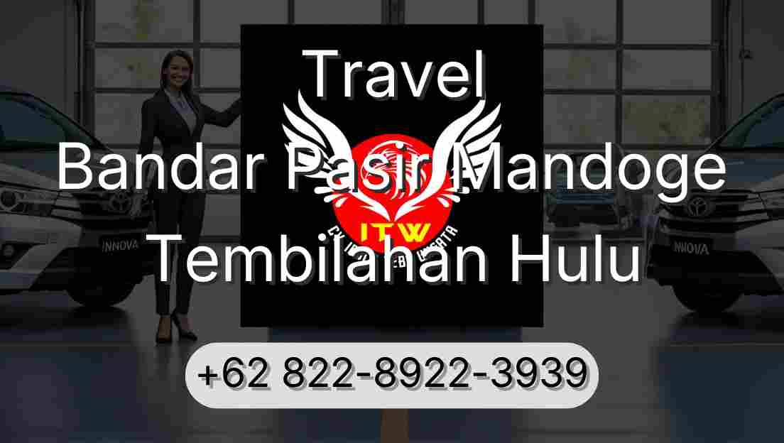 Travel Bandar Pasir Mandoge Tembilahan Hulu