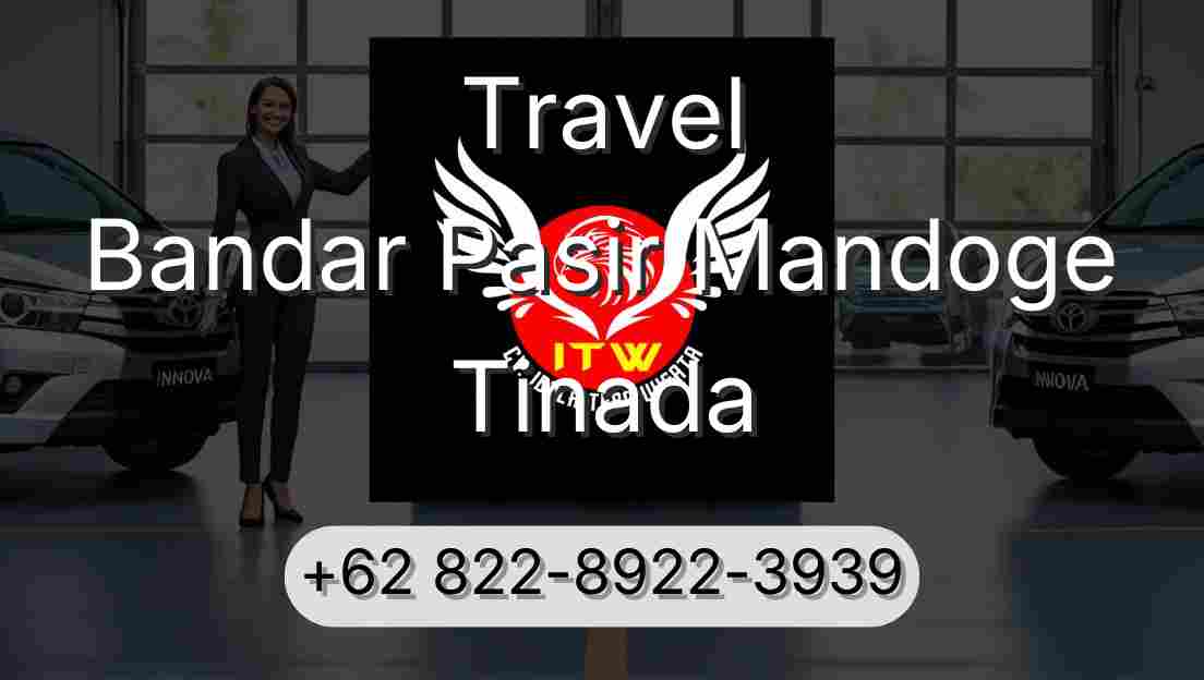 Travel Bandar Pasir Mandoge Tinada