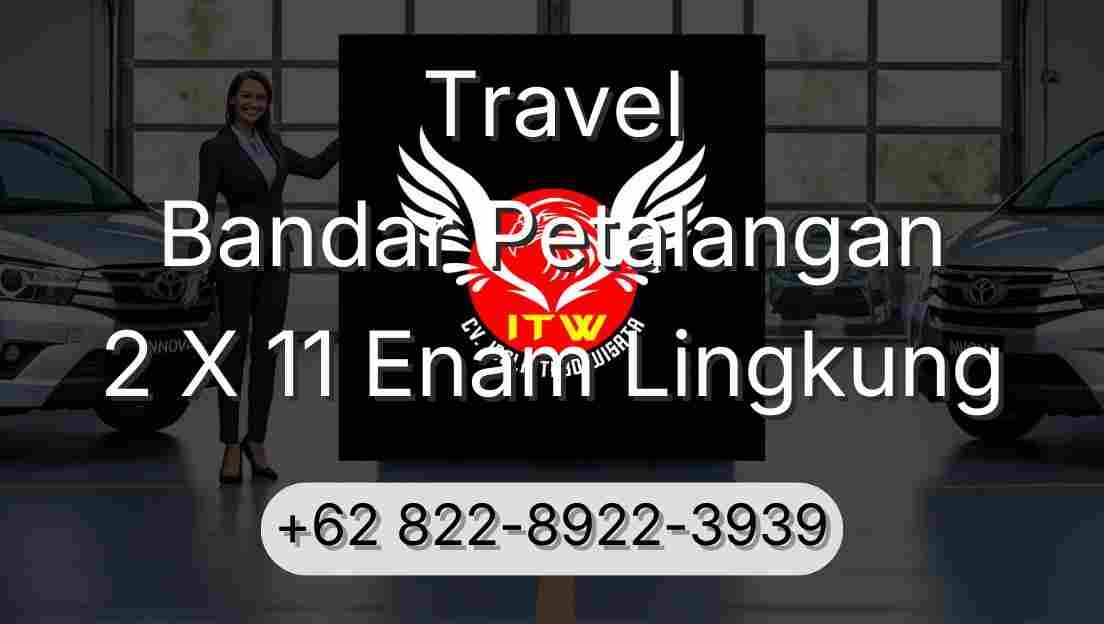 Travel Bandar Petalangan 2 X 11 Enam Lingkung