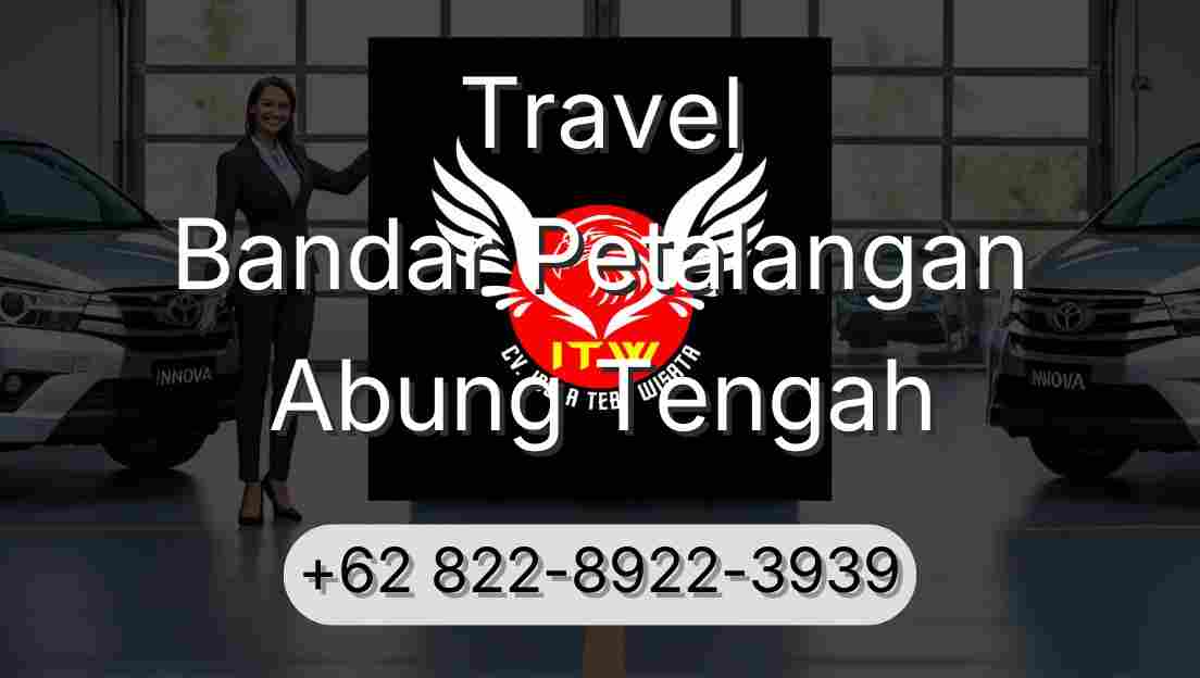 Travel Bandar Petalangan Abung Tengah