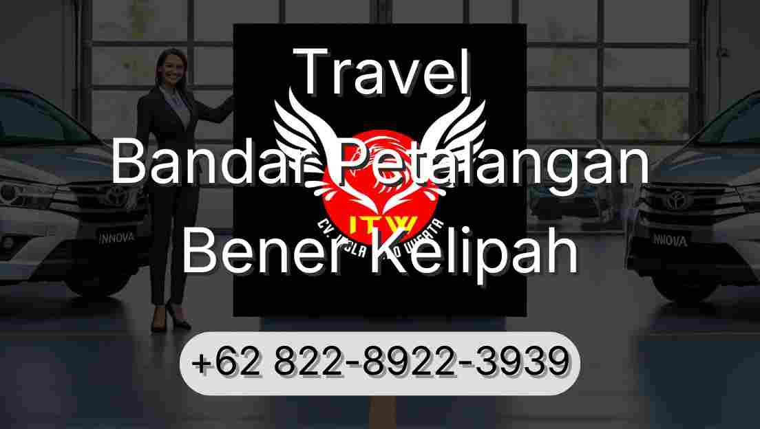 Travel Bandar Petalangan Bener Kelipah